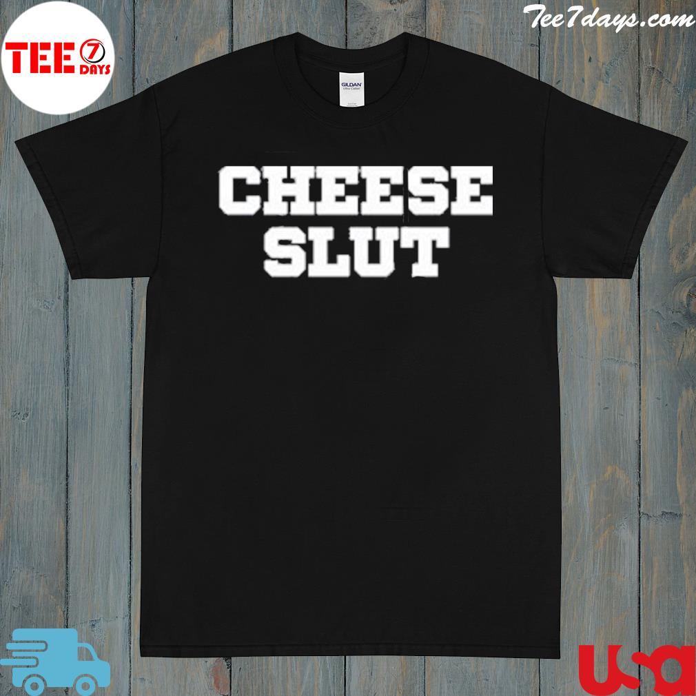 2024 Cheese Slut Shirt