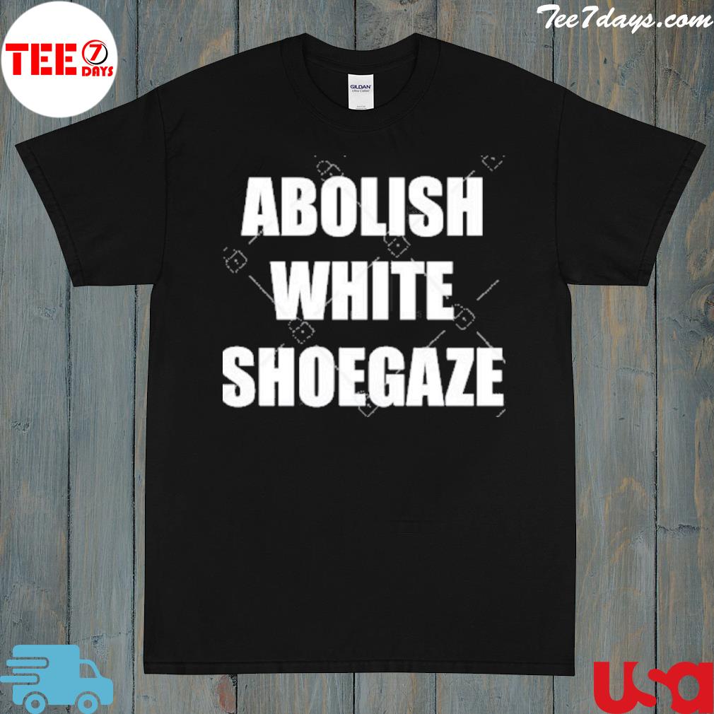 Abolish white shoegaze shirt