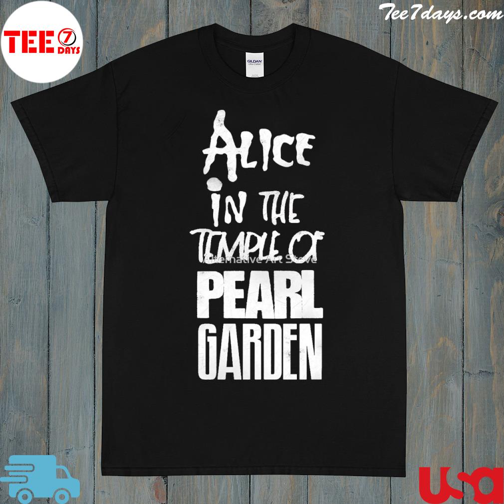 Alice in the temple of pearl garden shirt