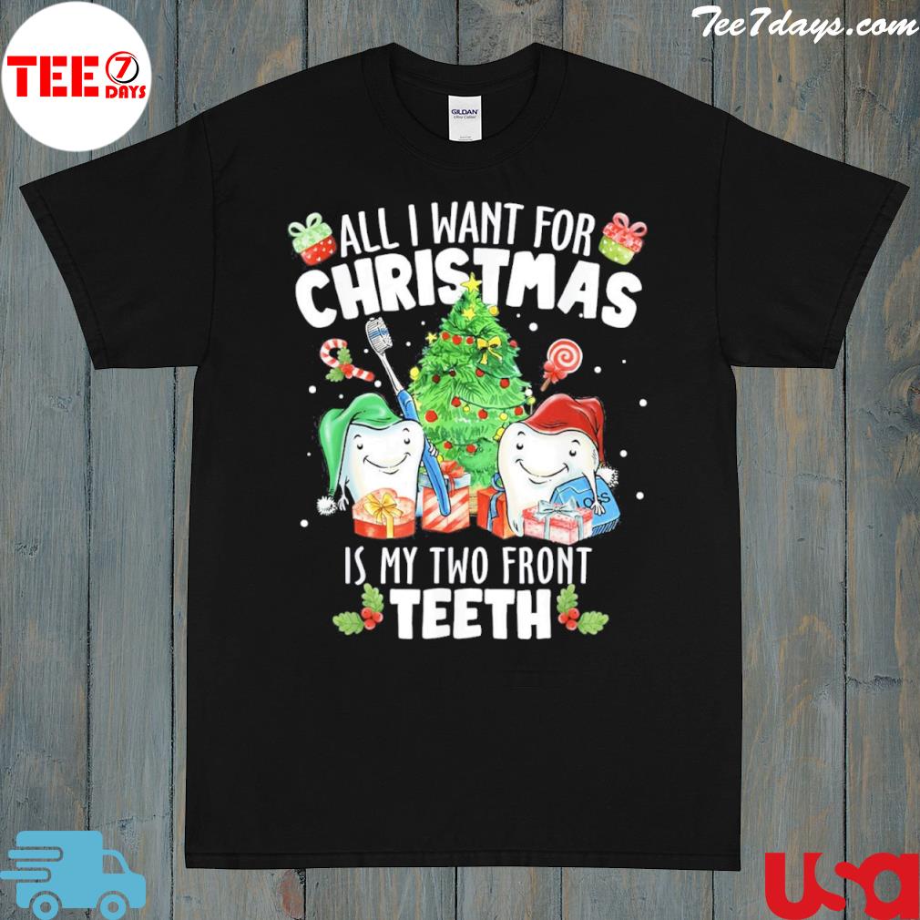All I want for Christmas is My Two Front Teeth Santa Xmas Shirt