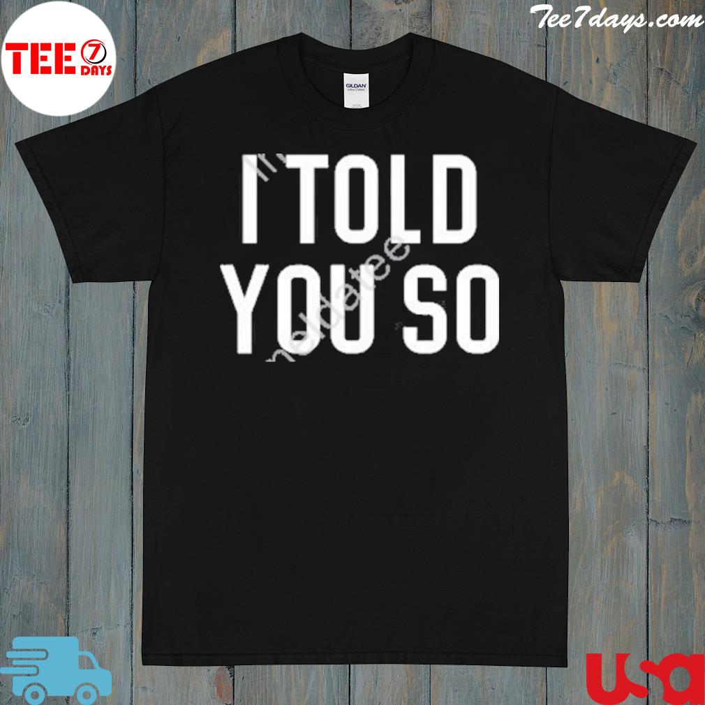 Amazing Hex Life Sbf I Told You So Shirt