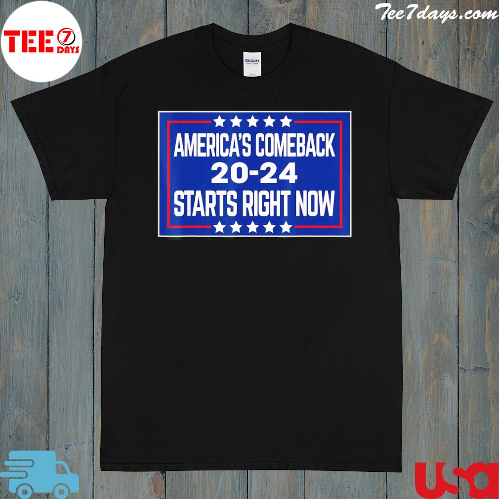 America's comeback starts right now support Trump 2024 gift shirt