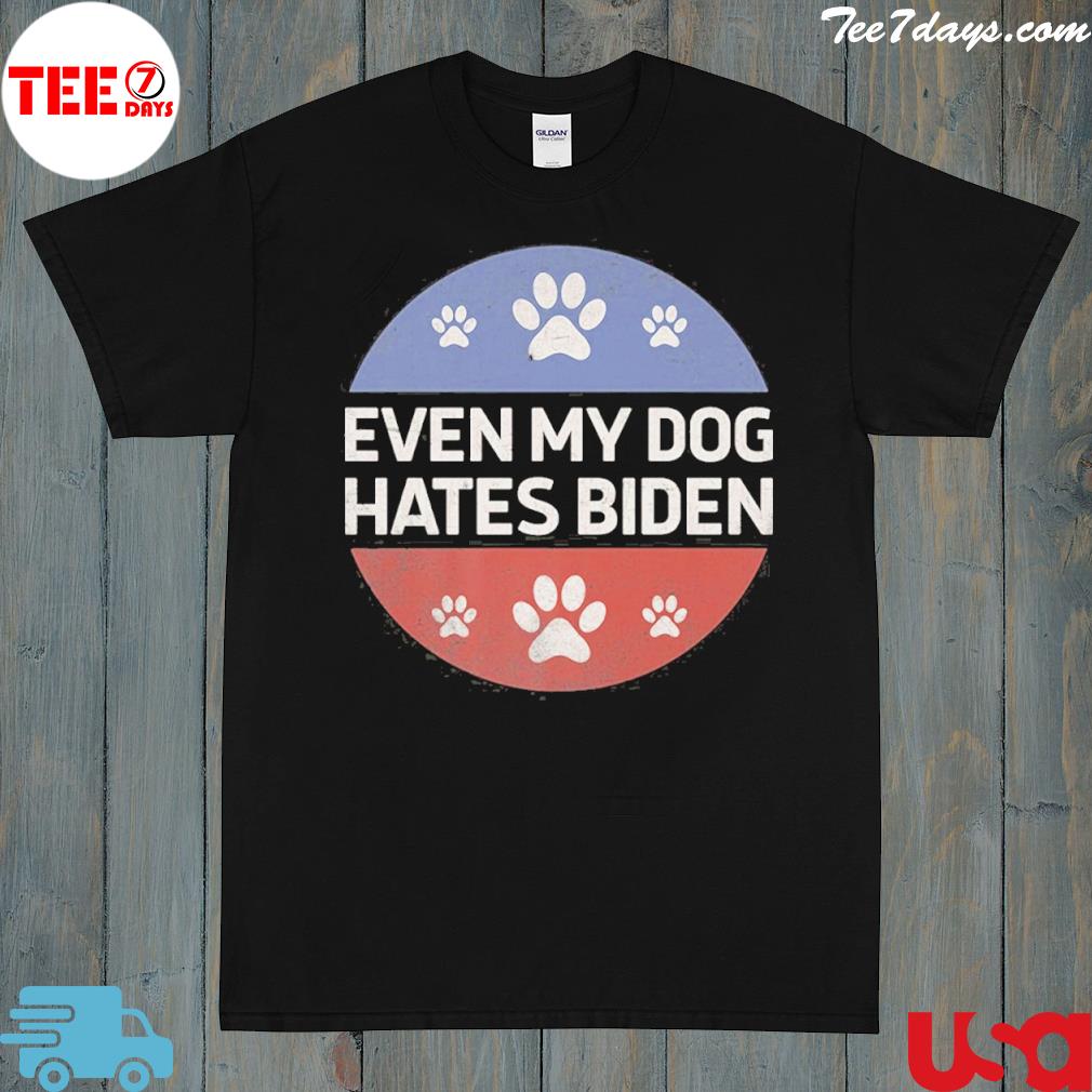 Anti Biden Even My Dog Hates Biden Vintage Shirt