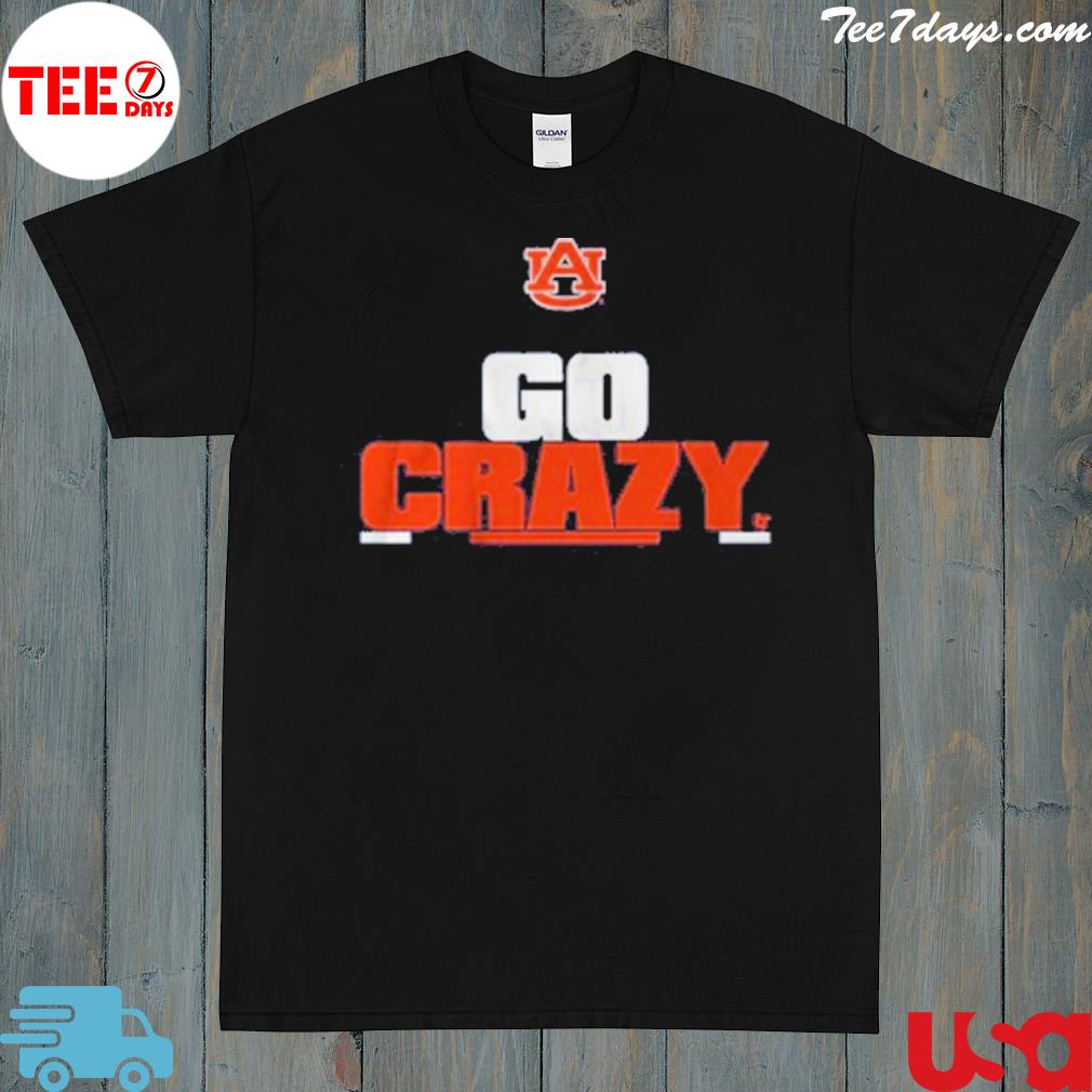 Auburn Football go crazy shirt