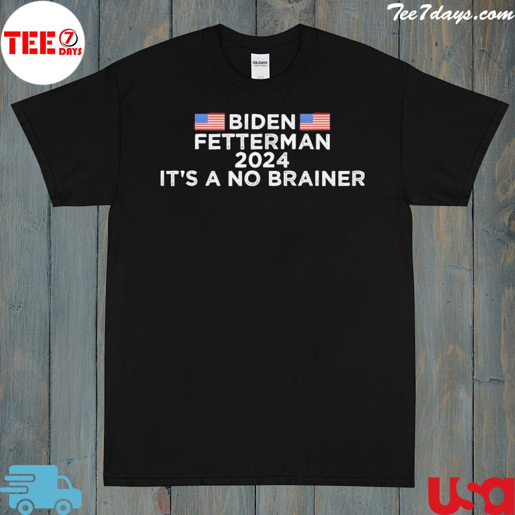 Biden fetterman 2024 it's a no brainer americna flag shirt