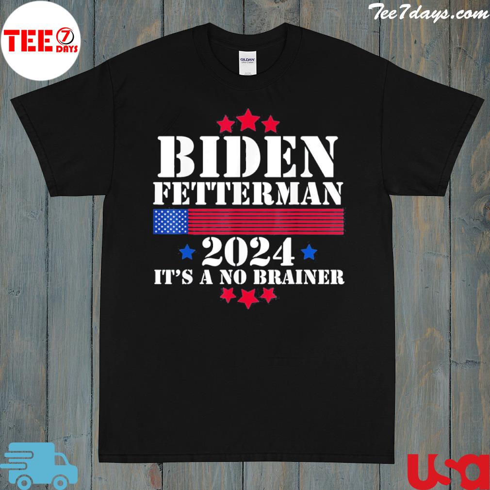 Biden fetterman 2024 it's a no brainer political Biden 2024 shirt