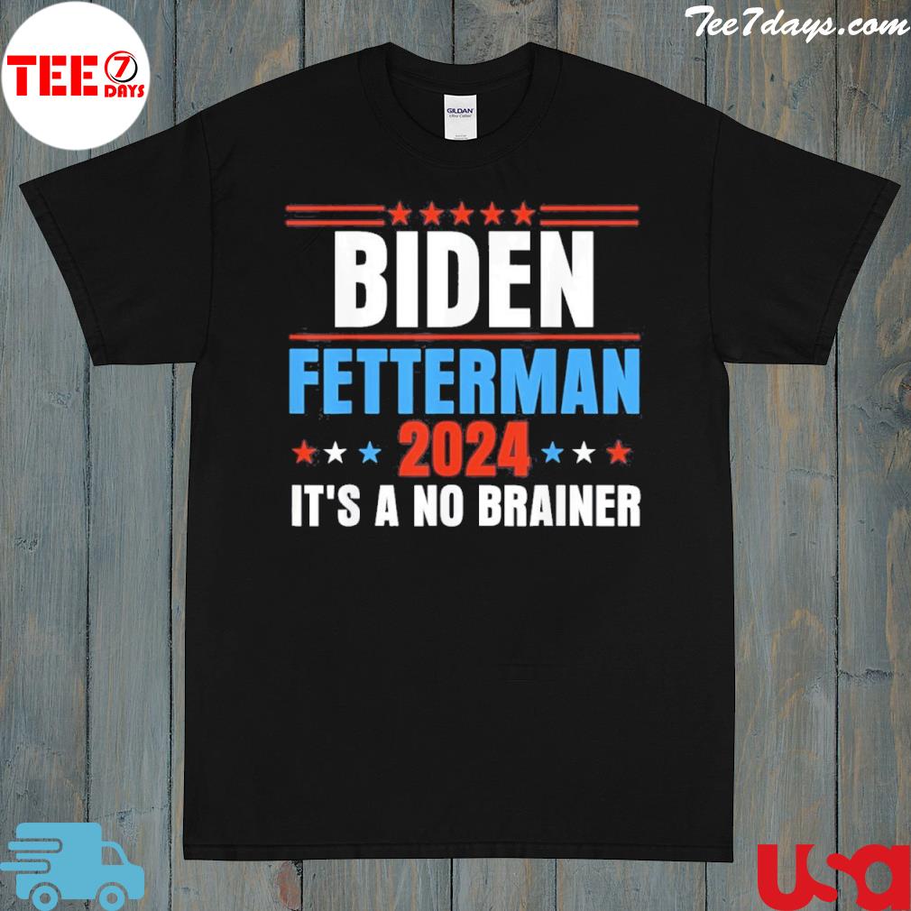 Biden Fetterman 2024 It’s a No Brainer Anti Biden Shirt