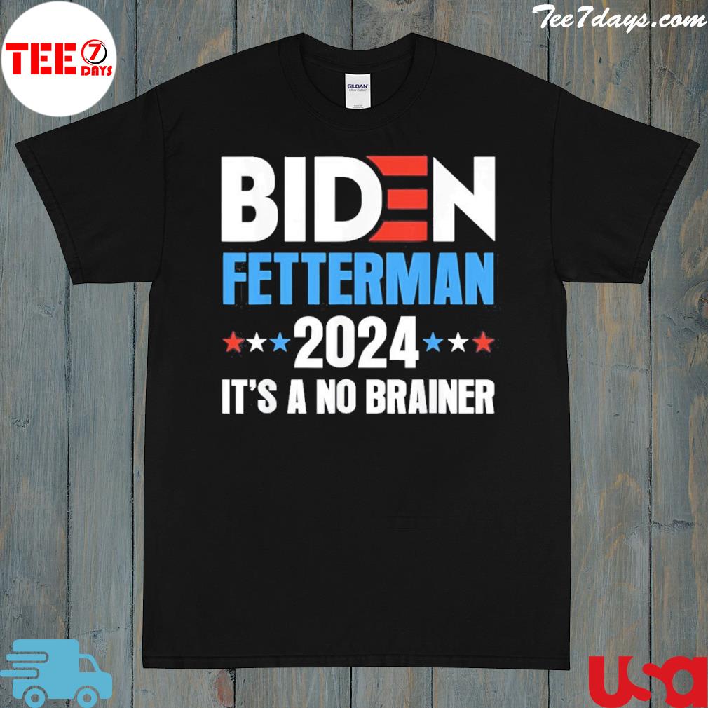 Biden Fetterman 2024 It’s a No Brainer falg Shirt