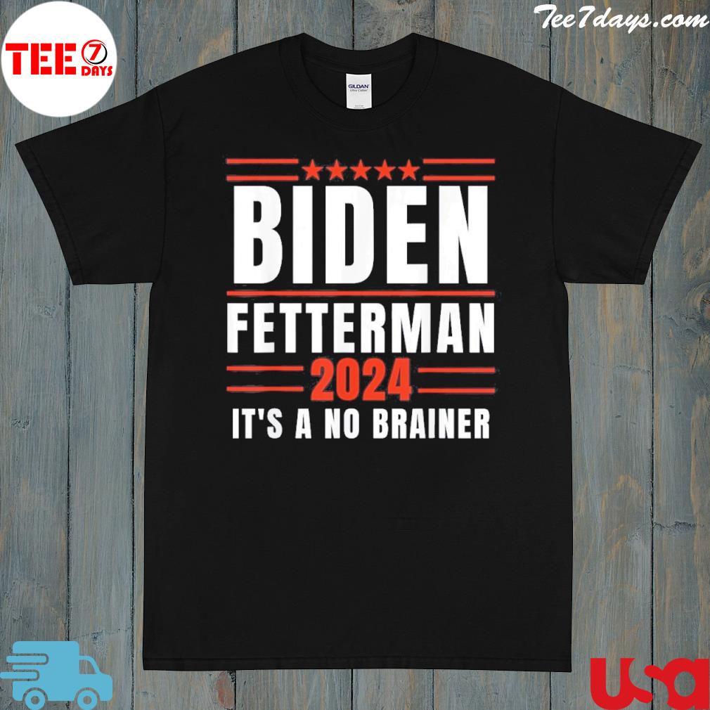Biden Fetterman 2024 It’s A No Brainer Political Shirt