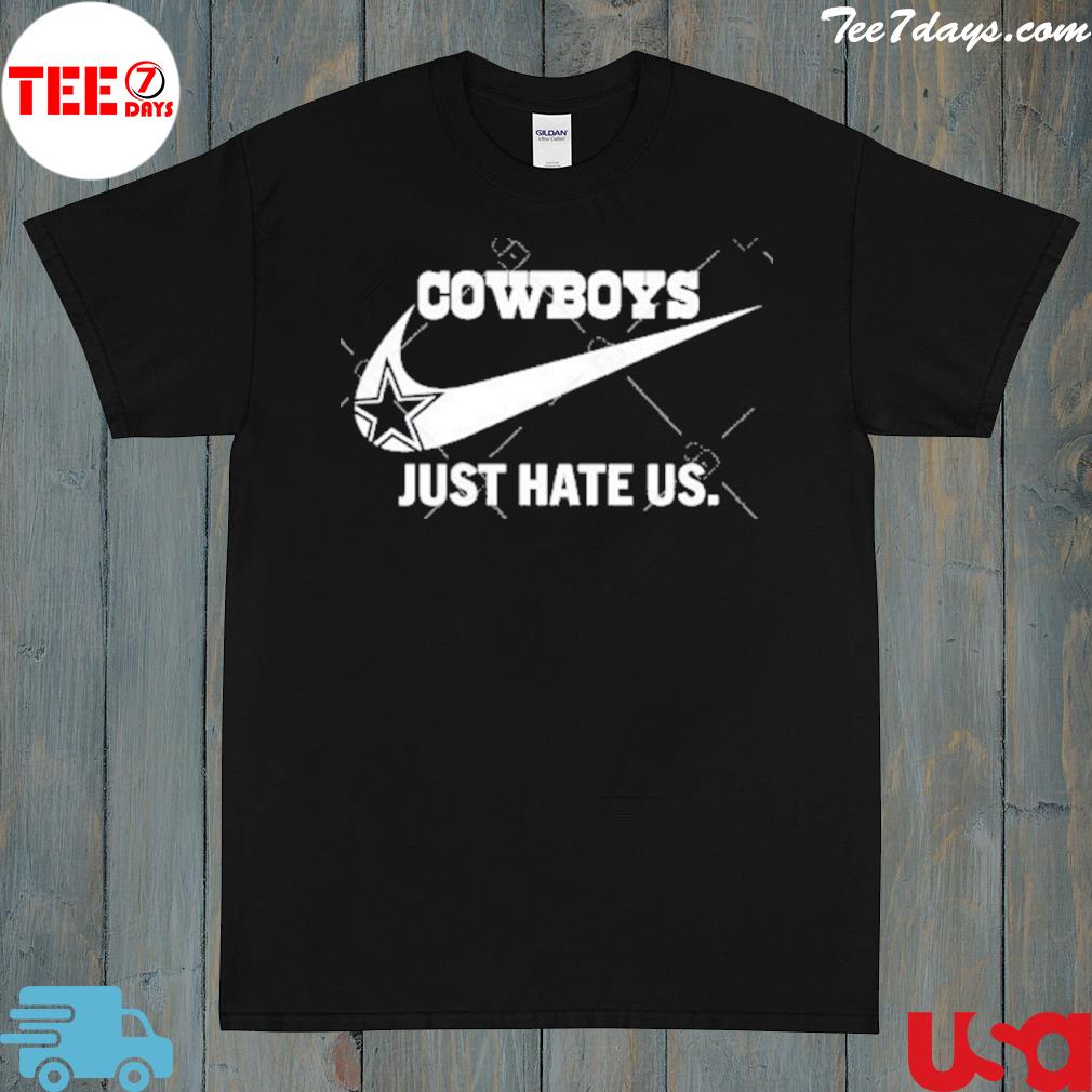 Cowboys just hate us shirt