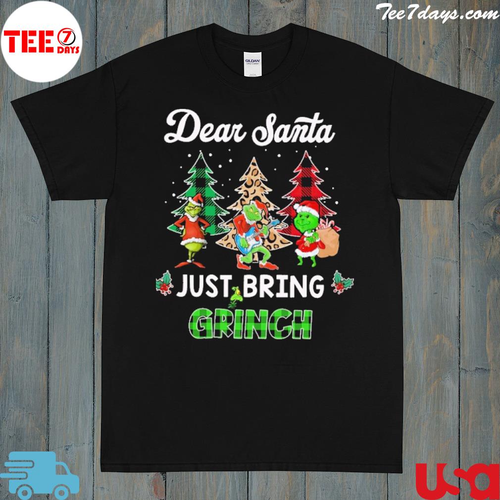 Dear santa just bring grinch merry Ugly Christmas sweater