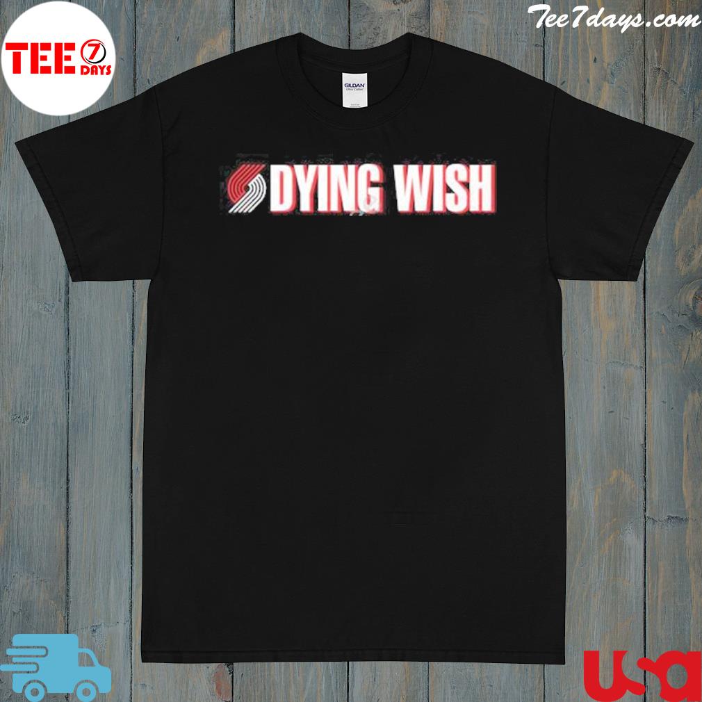Dying wish portland and Seattle shirt