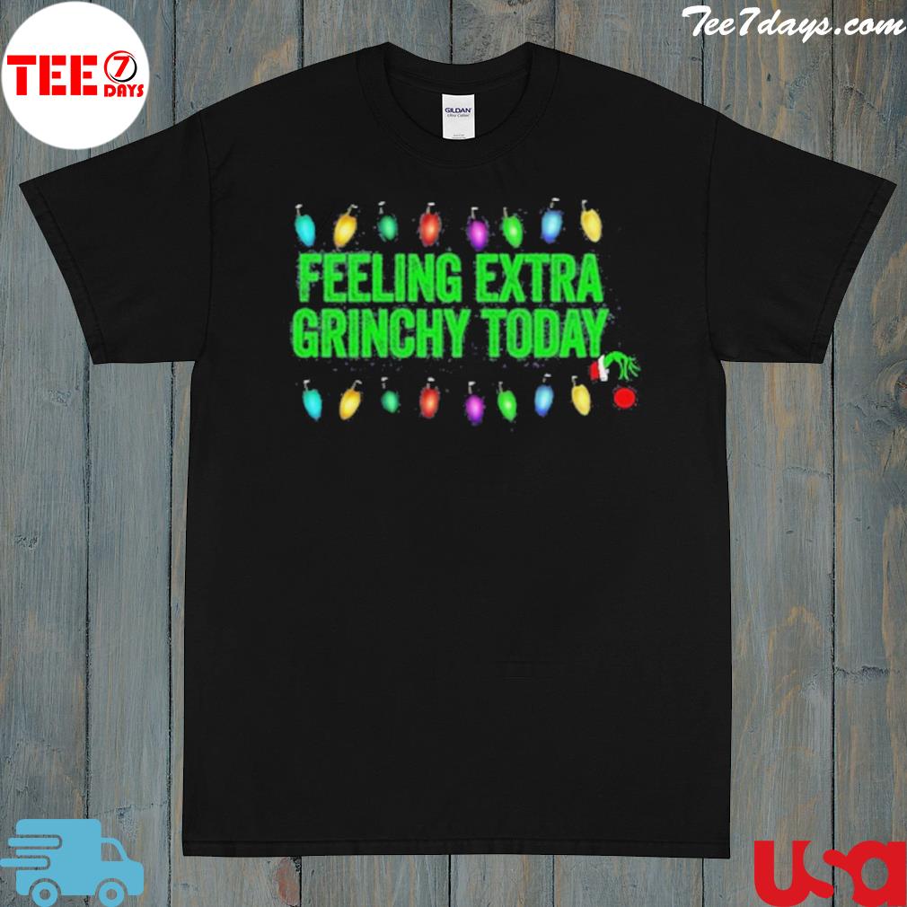 Feeling extra grinchy today funny grinch Christmas shirt