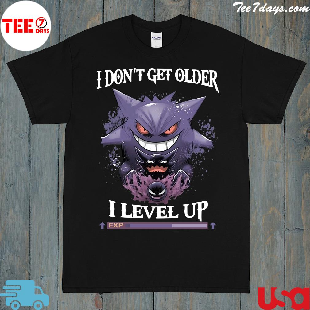 Gengar Pokemon I Don't Get Older I Level Up T-shirt