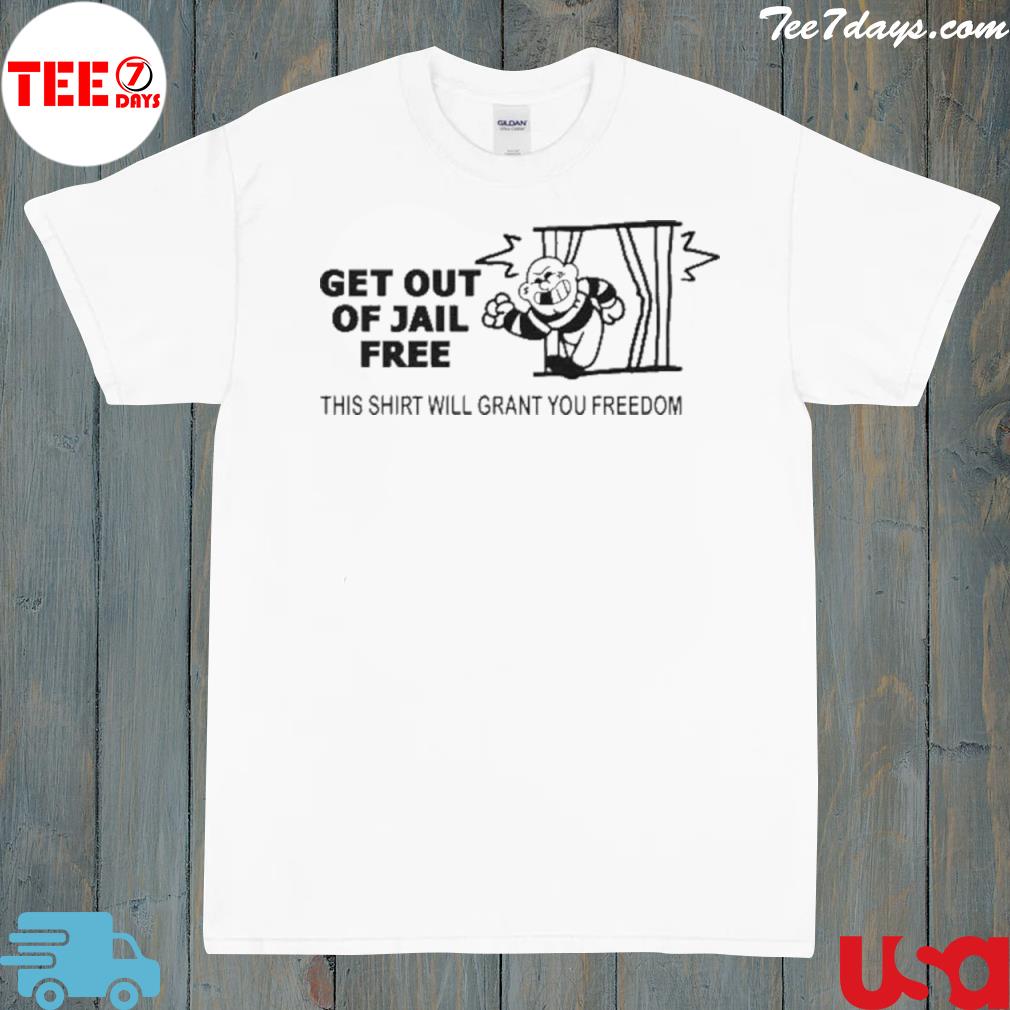 GET OUT OF JAIL FREE SHIRT