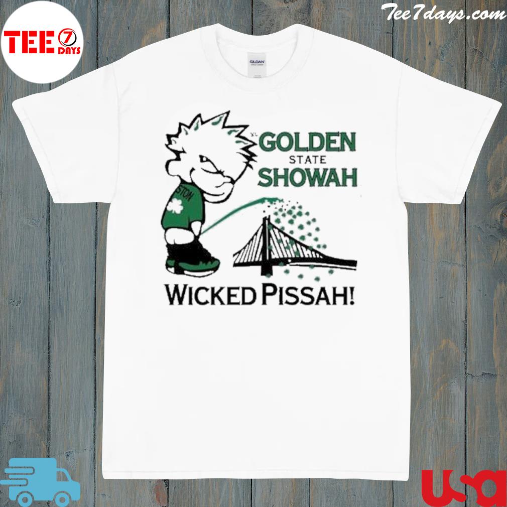 Golden State Showah Wicked Pissah Shirt