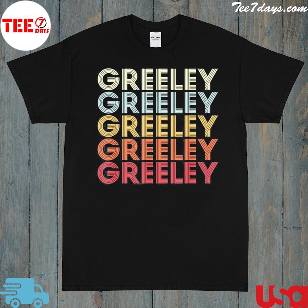 Greeley Colorado greeley co retro vintage text shirt