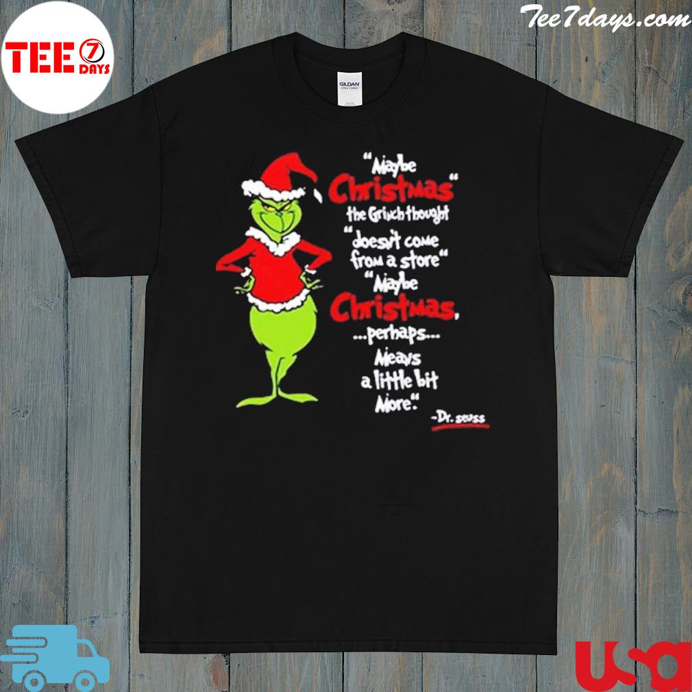 Grinch Christmas Shirt, Christmas Means A Little Bit More T-Shirt