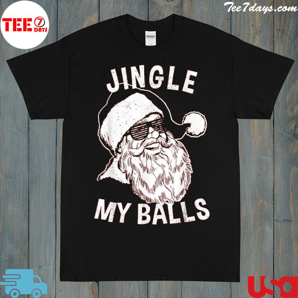 Hipster funny santa jingle my balls shirt