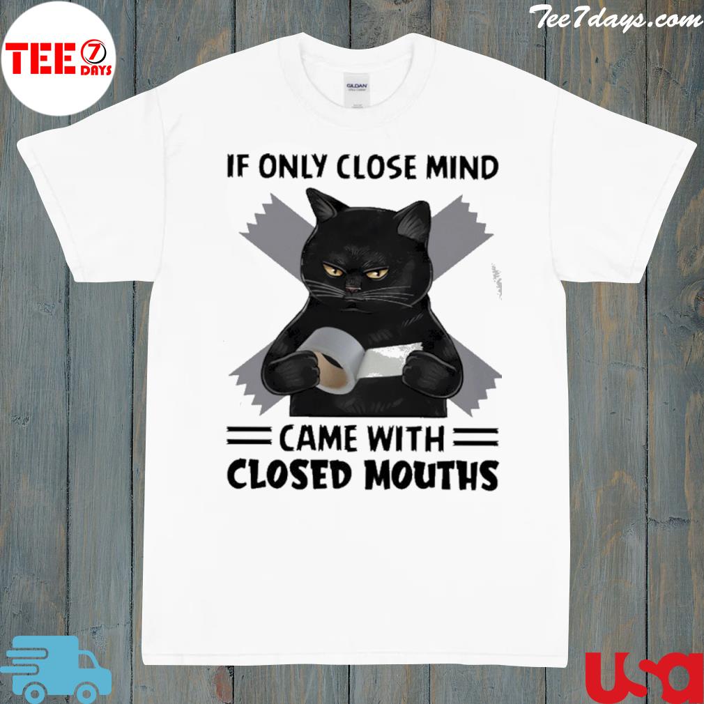 If only closed minds came with closed mouths black cat cat lover shirt