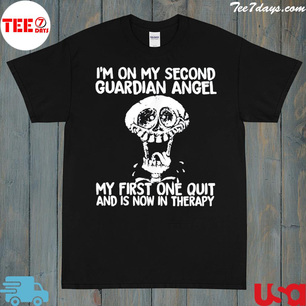 I’m On My Second Guardian Angel My First One Quit Skull Vintage T-Shirt
