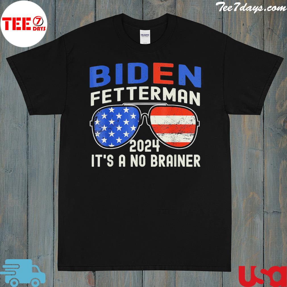 Joe Biden Fetterman 2024 It’s a No Brainer ,Anti Biden T-Shirt