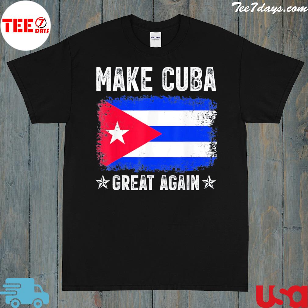 Make Cuba great again cuban flag shirt