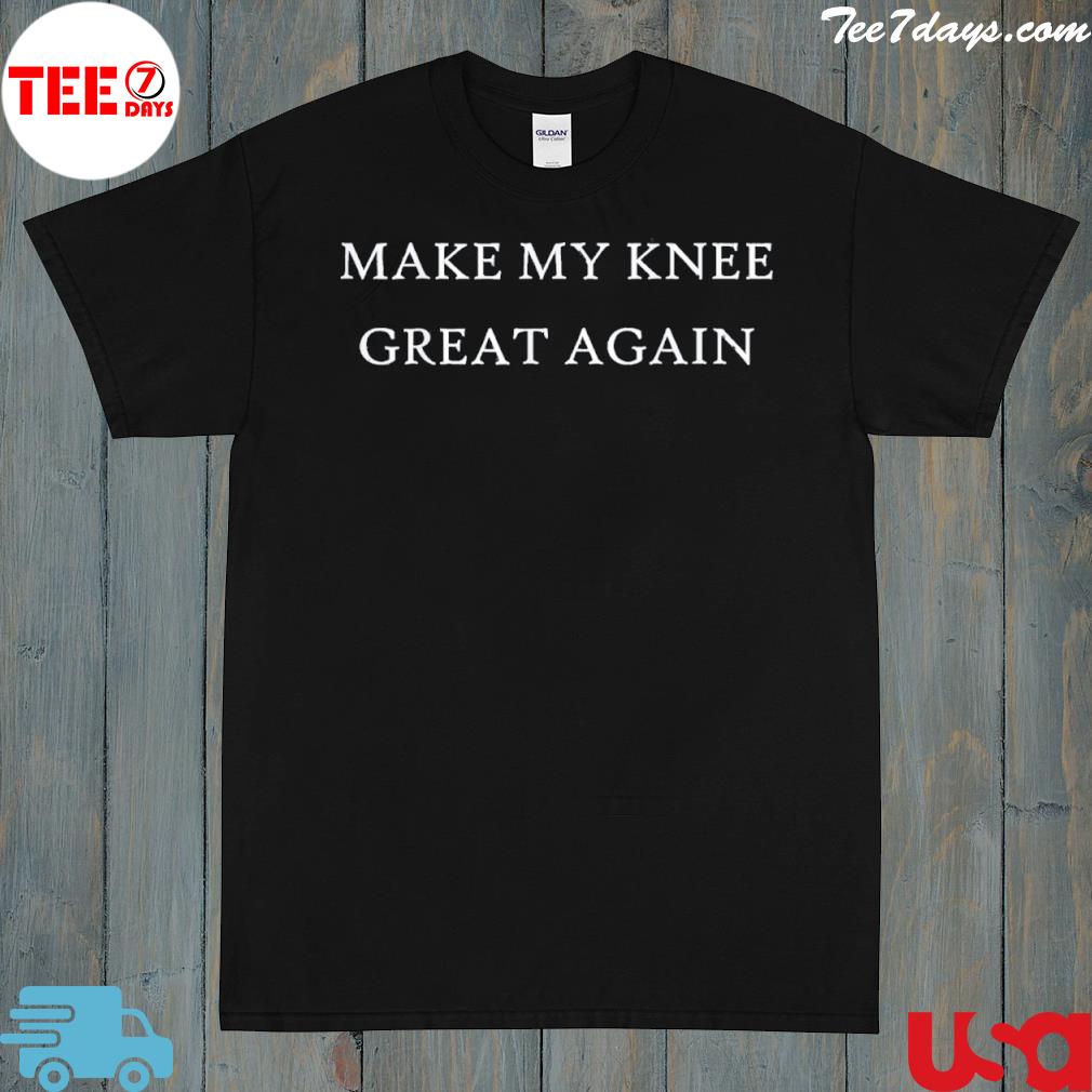 Make my knee great again Trump injury recovery shirt