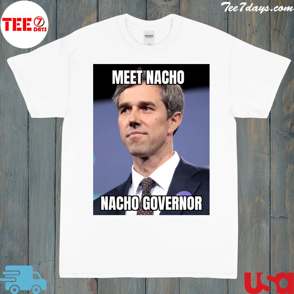 Meet nacho nacho governor 2022 shirt