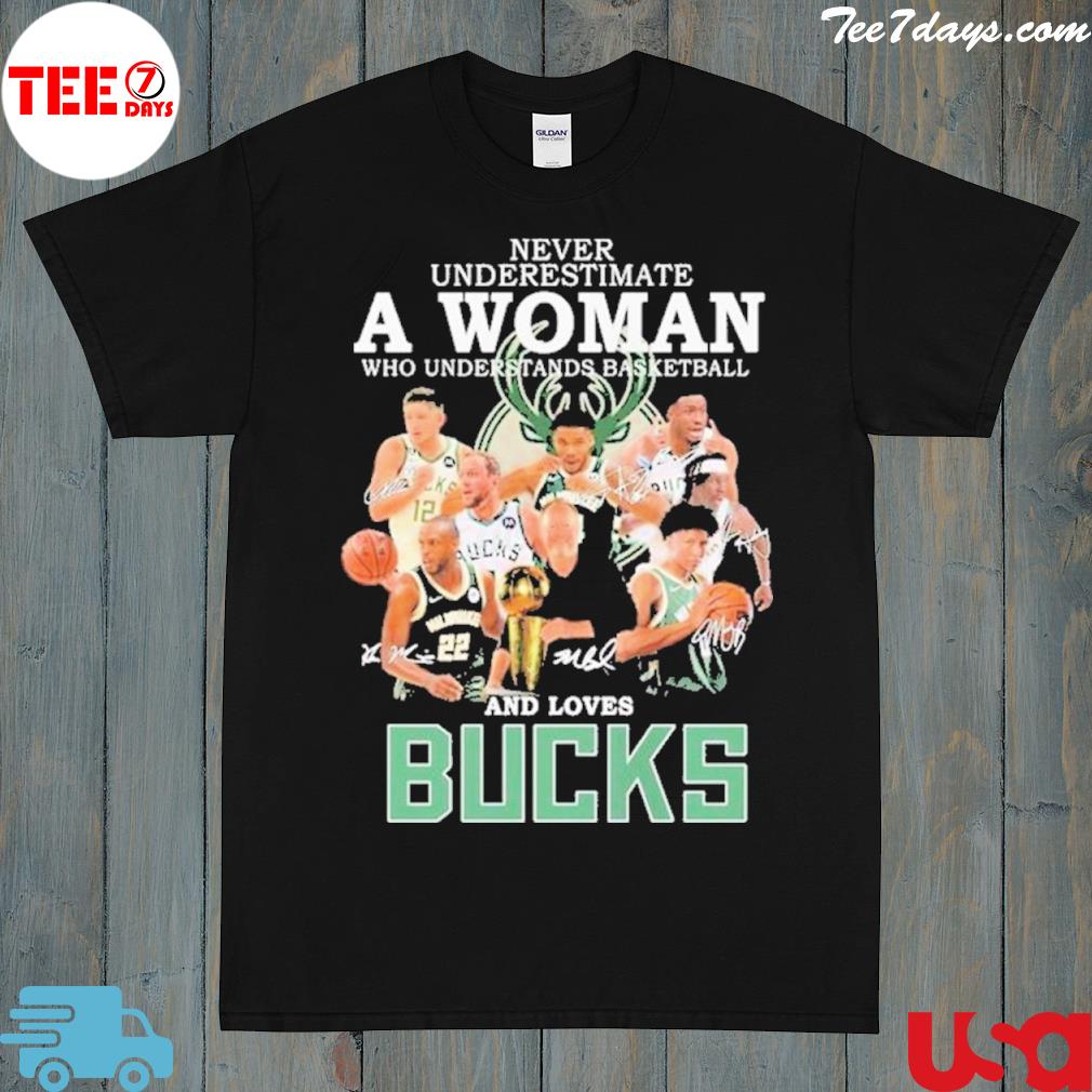 Milwaukee Bucks Team Never Underestimate A Woman Who Understands Basketball And Loves Bucks 2022 Signatures Shirt