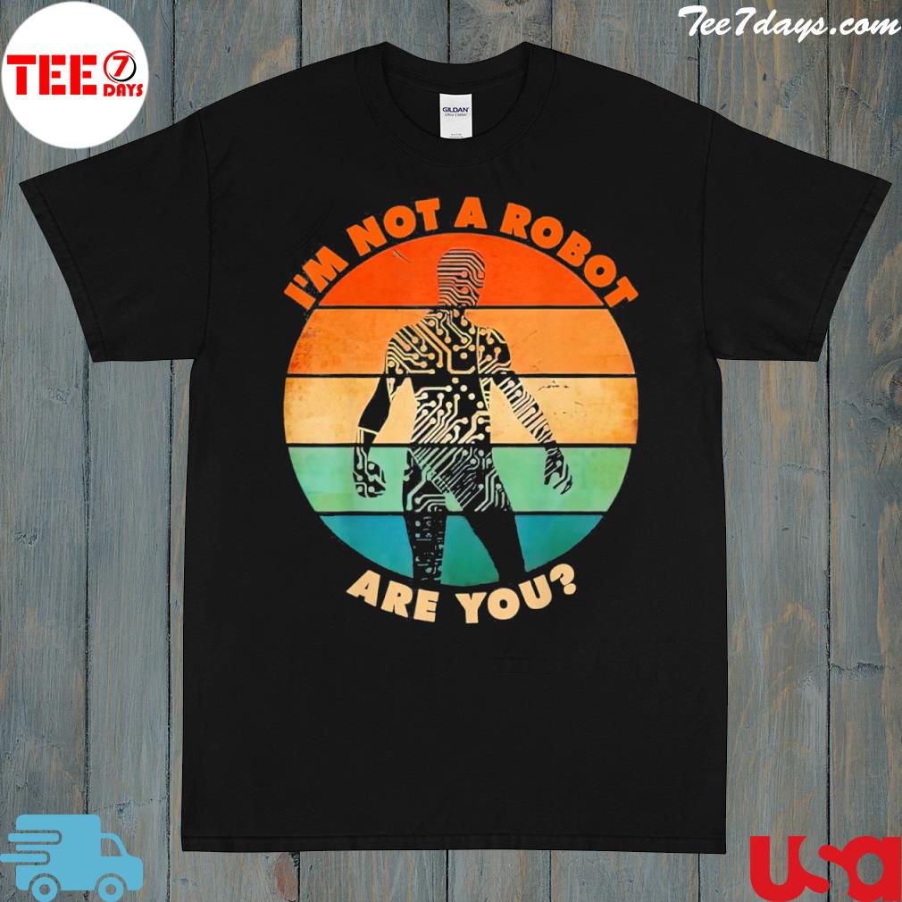 Robot Check I’m Not A Robot Are You Vintage Sunset T-Shirt