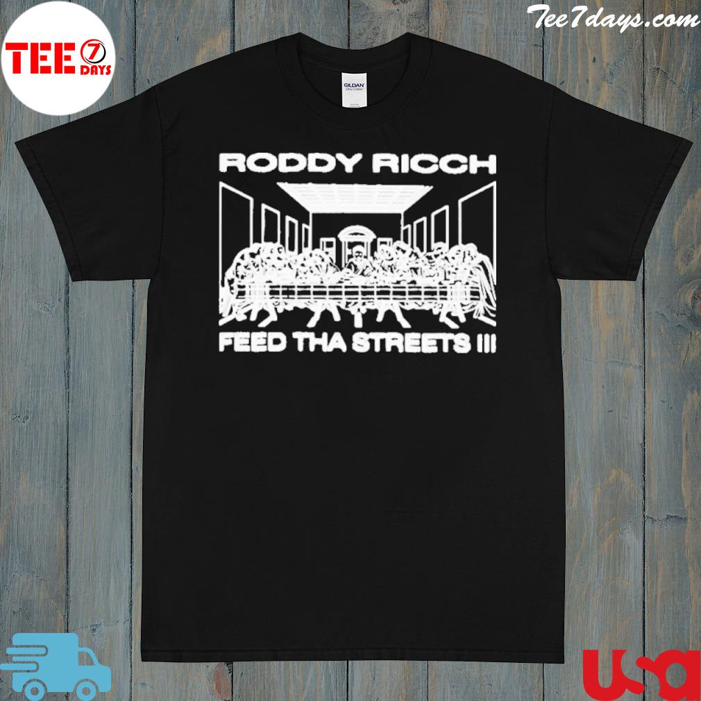 Roddy Ricch Feed Tha Streets Ii Last Supper Shirt