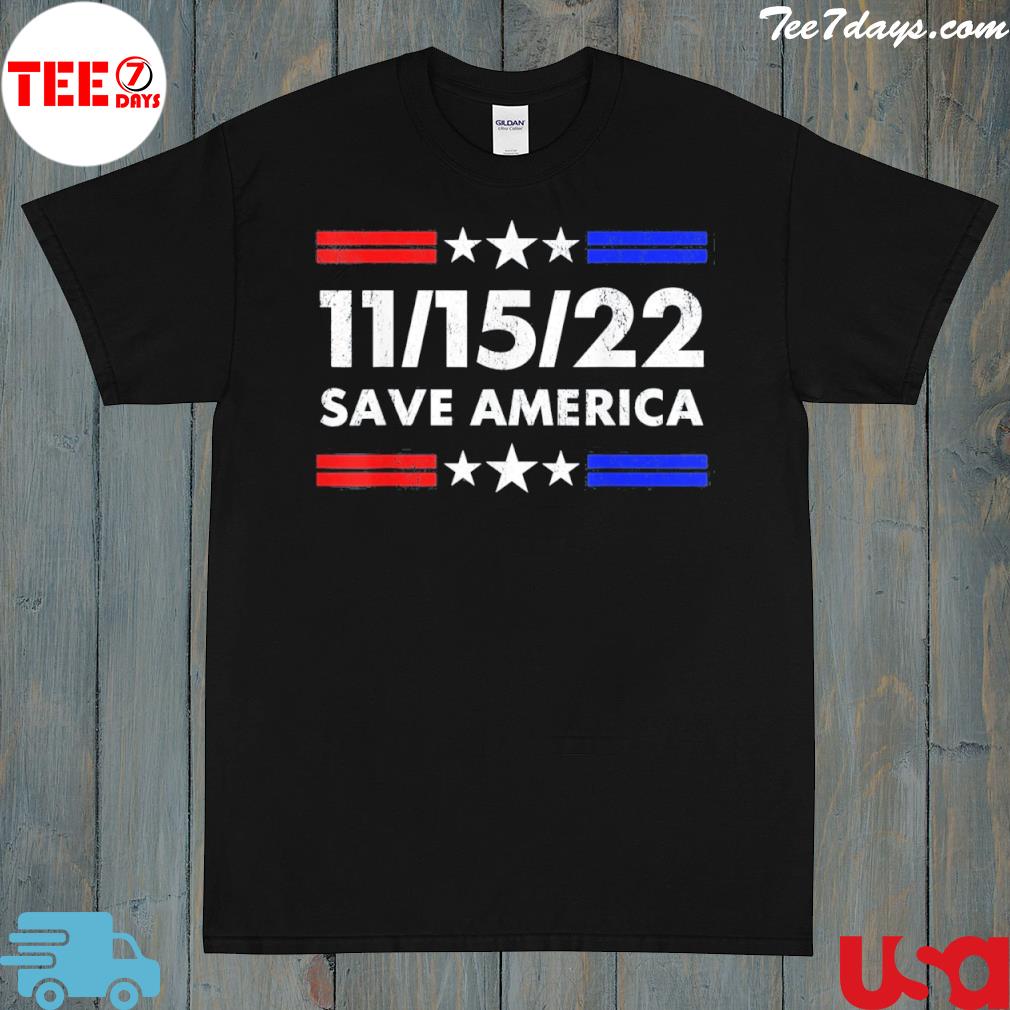Save America conservative American patriot november 15th usa shirt