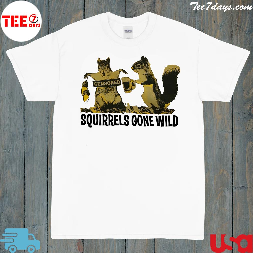 Squirrels gone wild t-shirt
