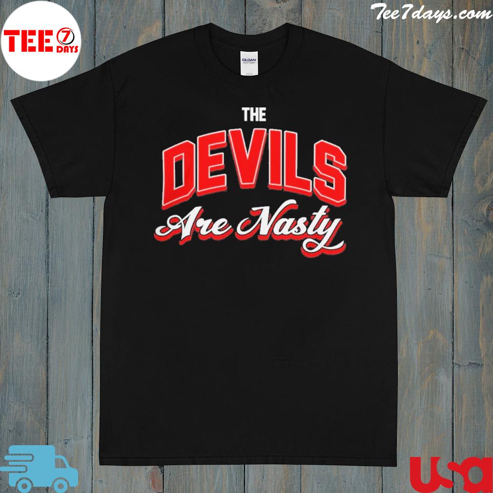 The Devils Are Nasty Shirt