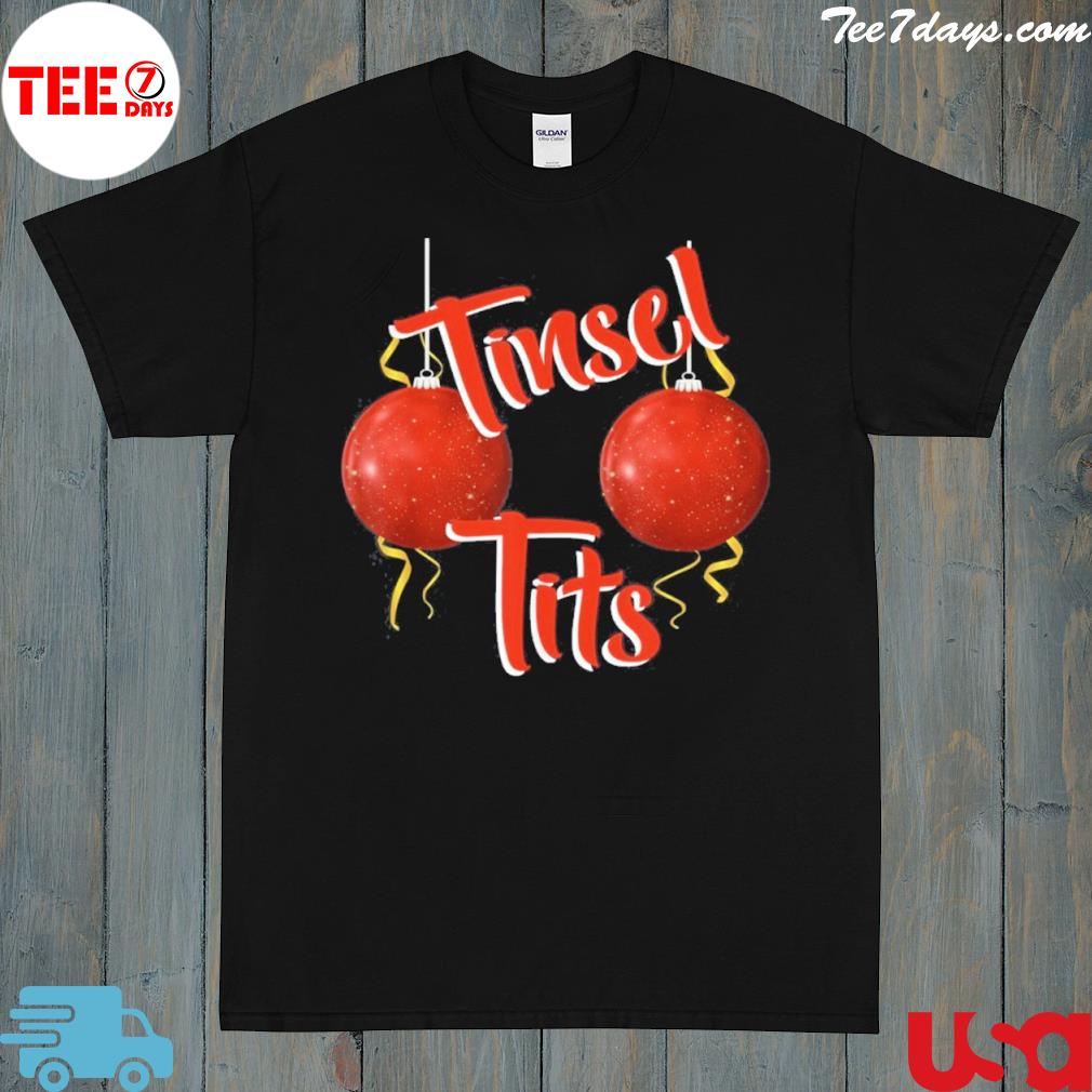 Tinsel Tits Funny Shirt