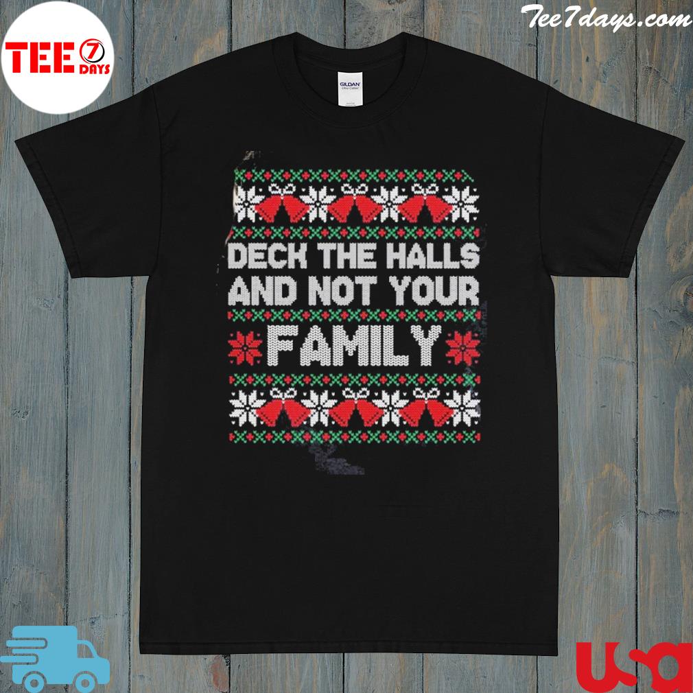 Ugly Christmas women deck the halls and not your family holiday shirt