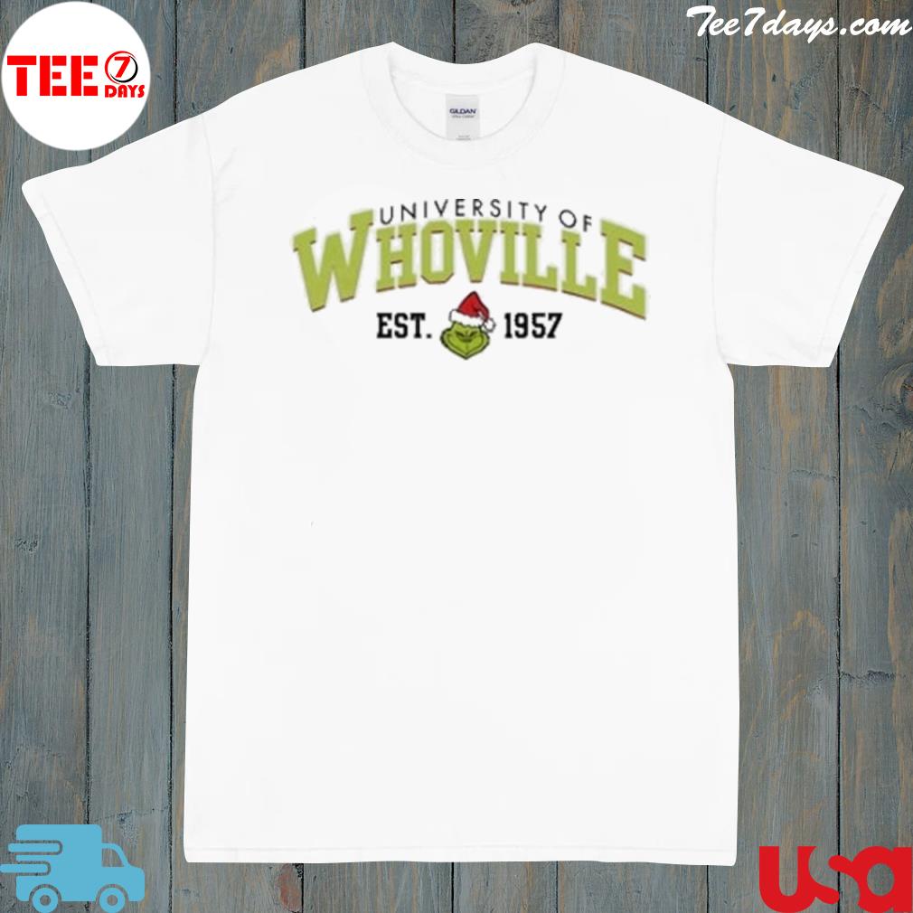 University Of Whoville Est. 1957, Grinch Whoville, Grinch Holiday T-Shirt