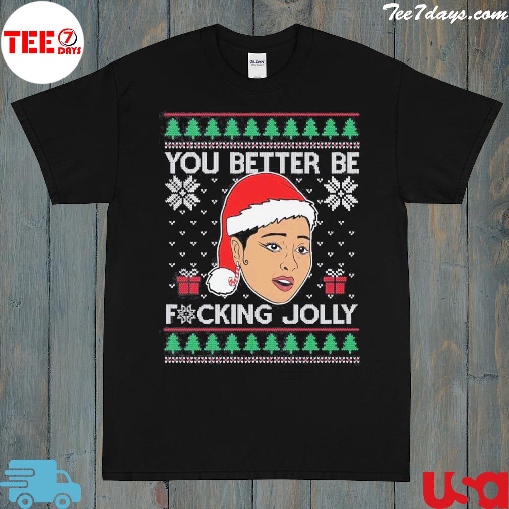 You better be jolly Ugly Christmas sweatshirt