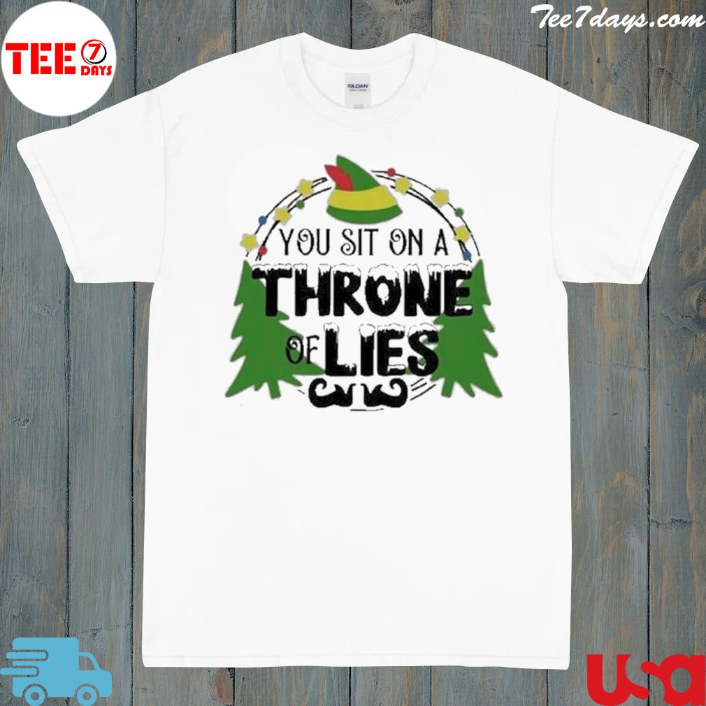 You Sit On A Throne Of Lies The Elf Quote Christmas Sweater