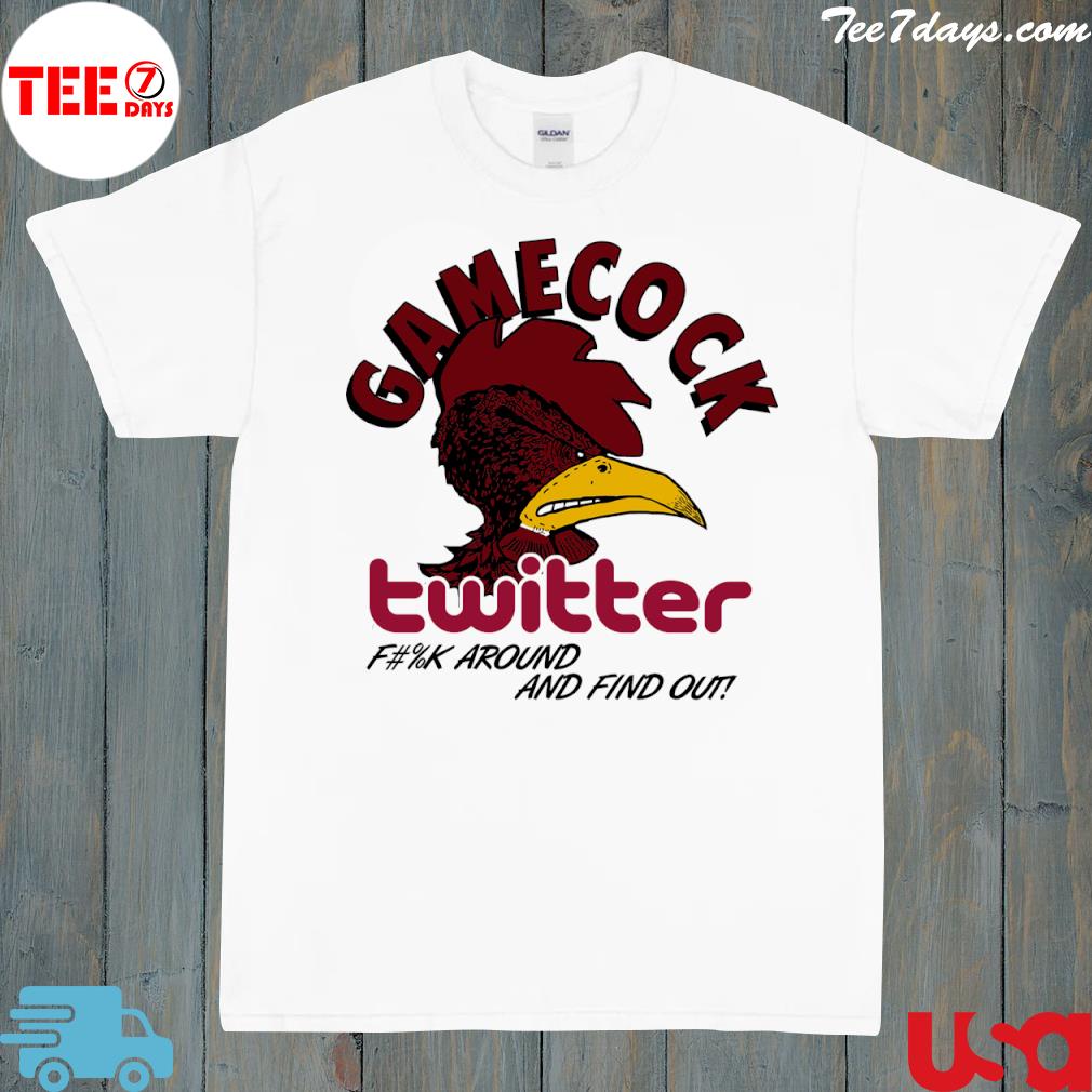 Gamecock teitter fuck around and find out shirt