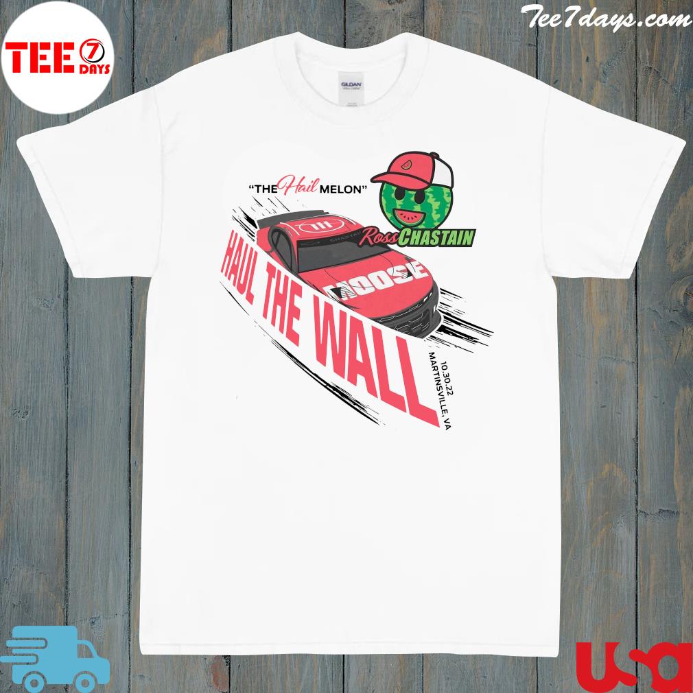 Nascar ross chastain haul the wall t-shirt