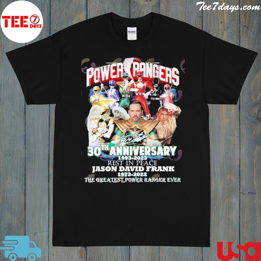 Power rangers 30th anniversary 1993 2023 rest in peace jason david Frank the greatest power ranger ever shirt