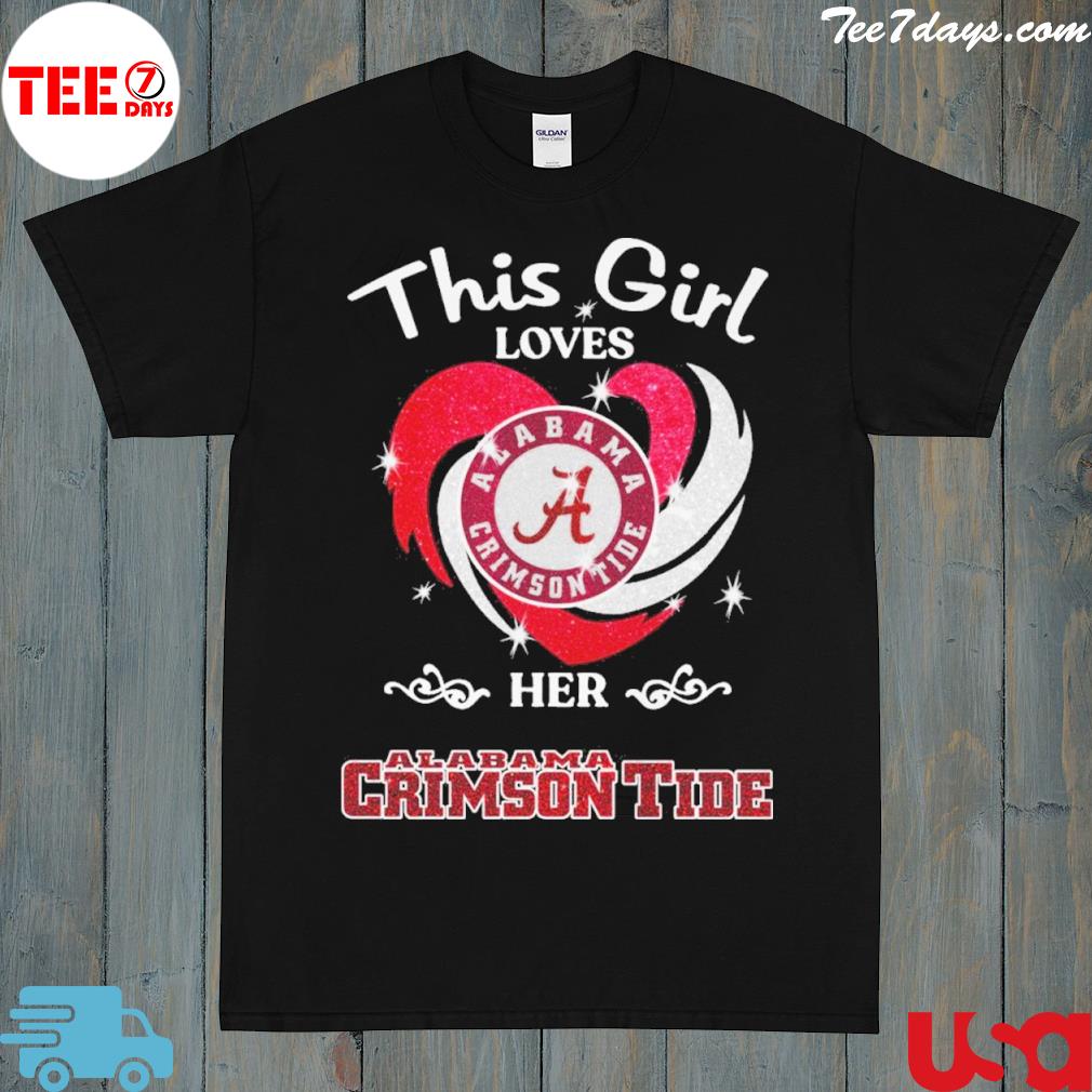 This girl loves Alabama crimson tide her Alabama crimson tide shirt