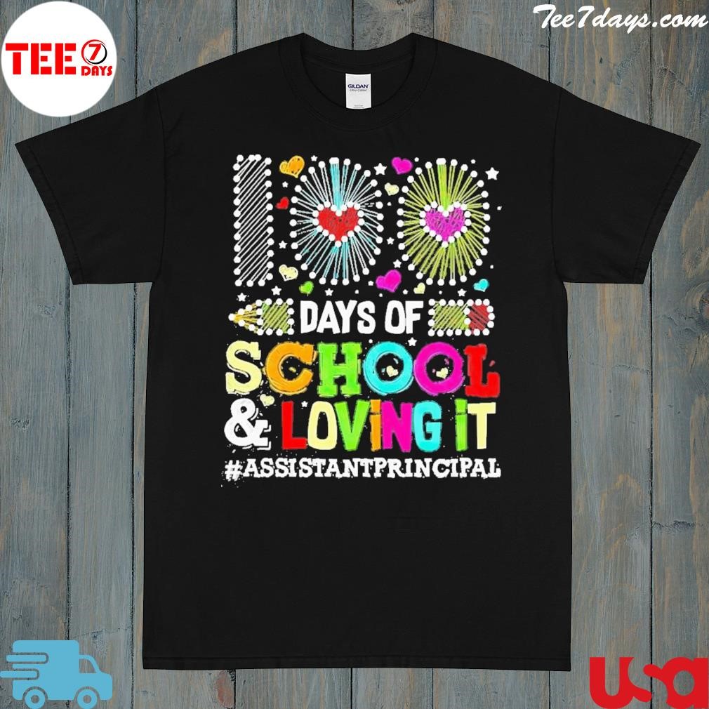 Happy 100 Days Of School And Loving It Assistant Principal Shirt