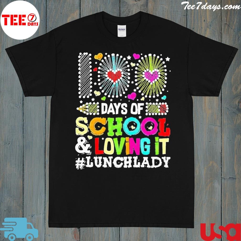 Happy 100 Days Of School And Loving It Lunch Lady Shirt