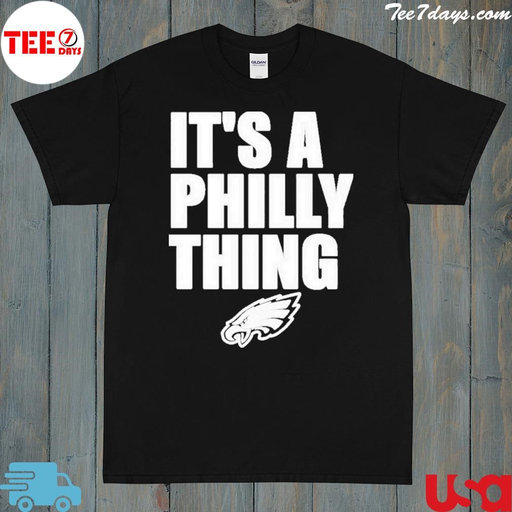 It’s A Philly Thing Philadelphia Eagles Hoodie And Shirt