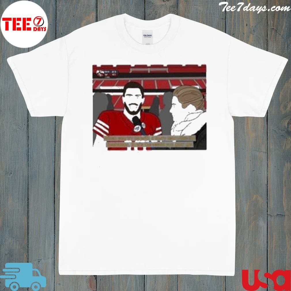 Jimmy Garoppolo that's the result you gon' get shirt