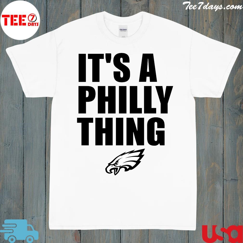 Philadelphia Eagles it’s a Philly things t-shirt Store