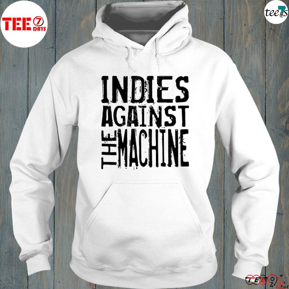 Printinkling shop indies against the machine shirt hoodie-white.jpg